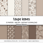 Taupe Leaf Digital Paper, Neutral Botanical Scrapbook Backgrounds, Earth Tone Fall Foliage Patterns, Minimalist Beige Pages